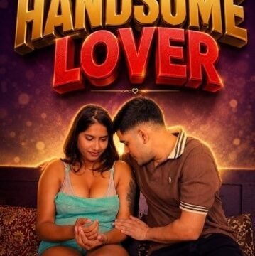 Handsome Lover (2026) UNRATED Hindi Hot Short Film HDRip | 720p | 480p Vegamovies